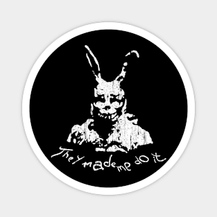 They Made Me Do It (Donnie Darko) Magnet